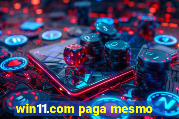 win11.com paga mesmo